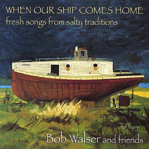 When Our Ship Comes Home by Bob Walser cd cover